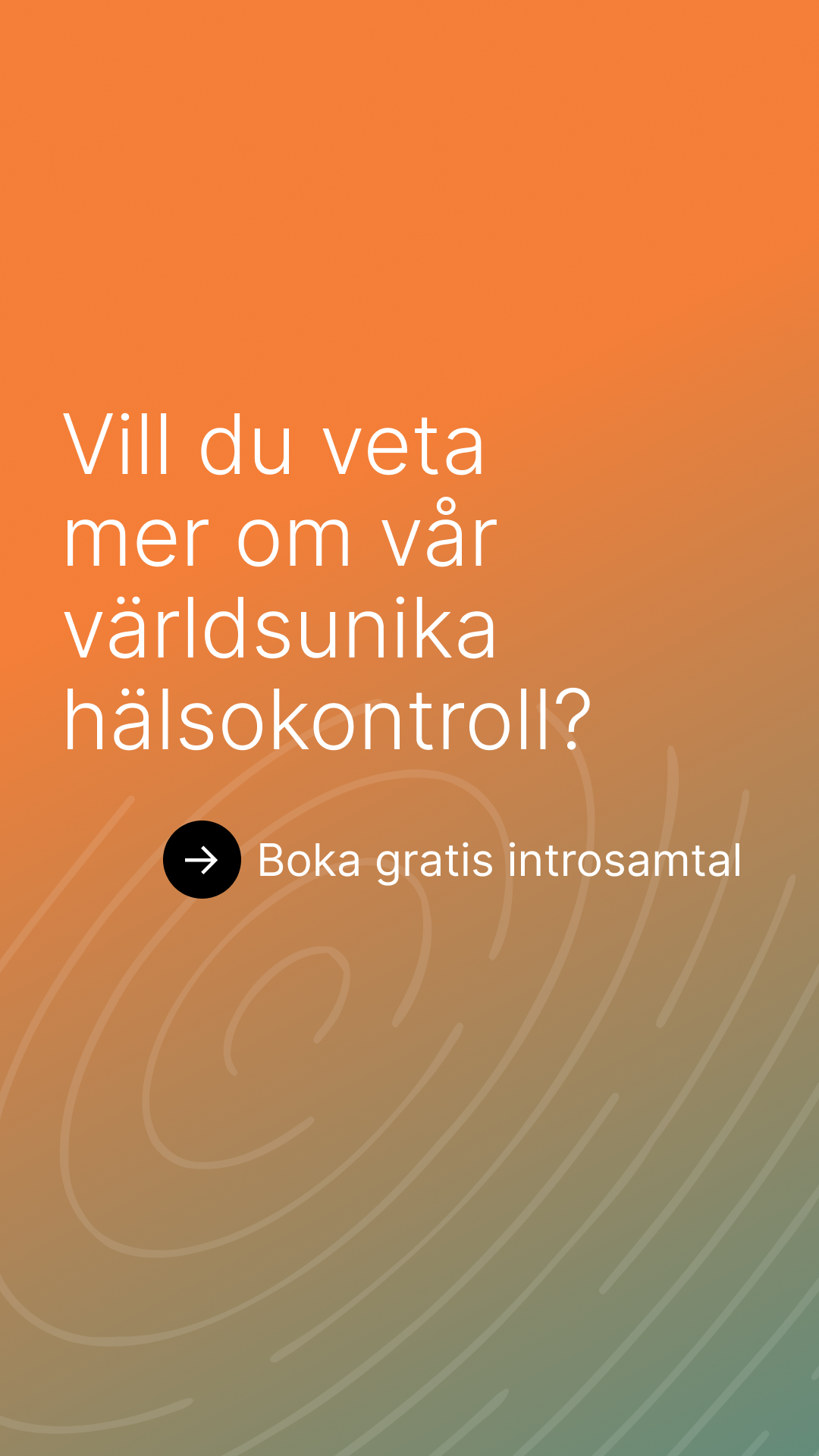 Vill du veta mer om vår världsunika hälsokontroll?