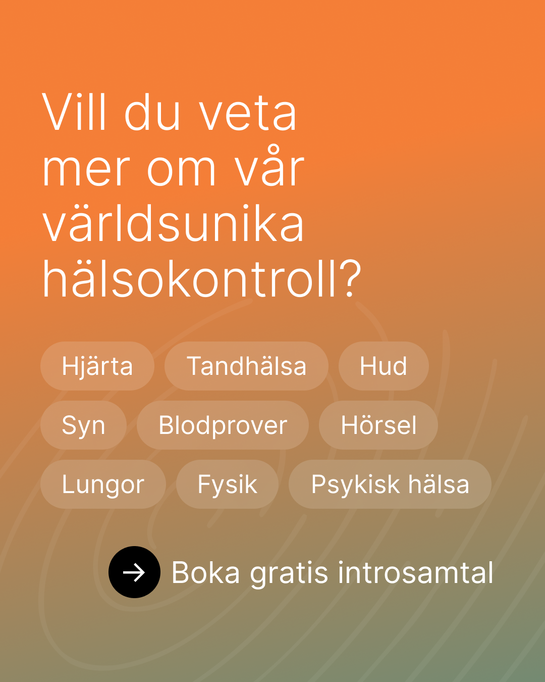 Vill du veta mer om vår världsunika hälsokontroll?
