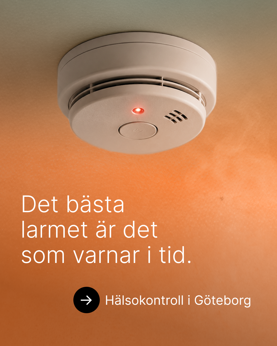 Det bästa larmet är det som varnar i tid.