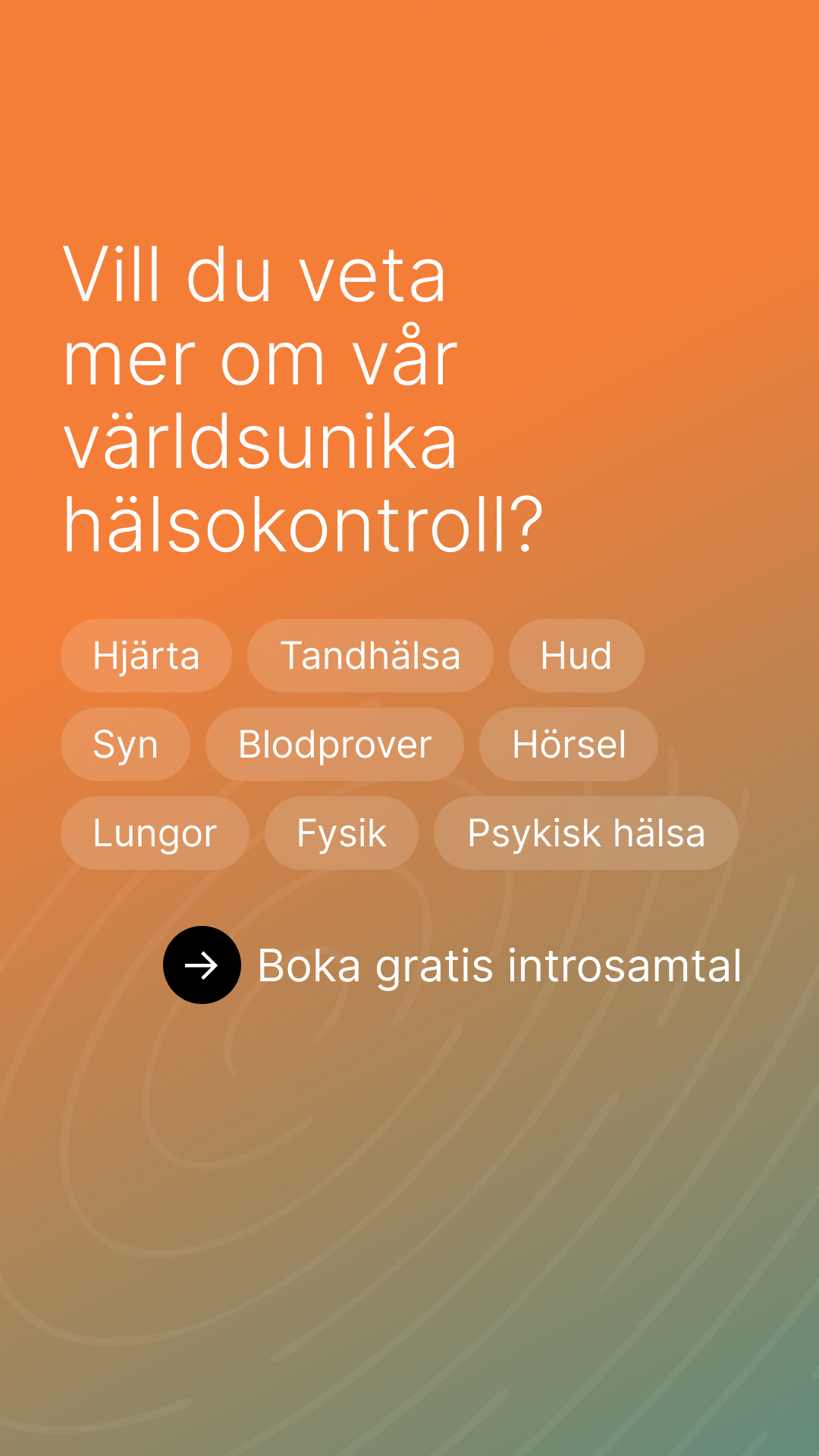 Vill du veta mer om vår världsunika hälsokontroll?