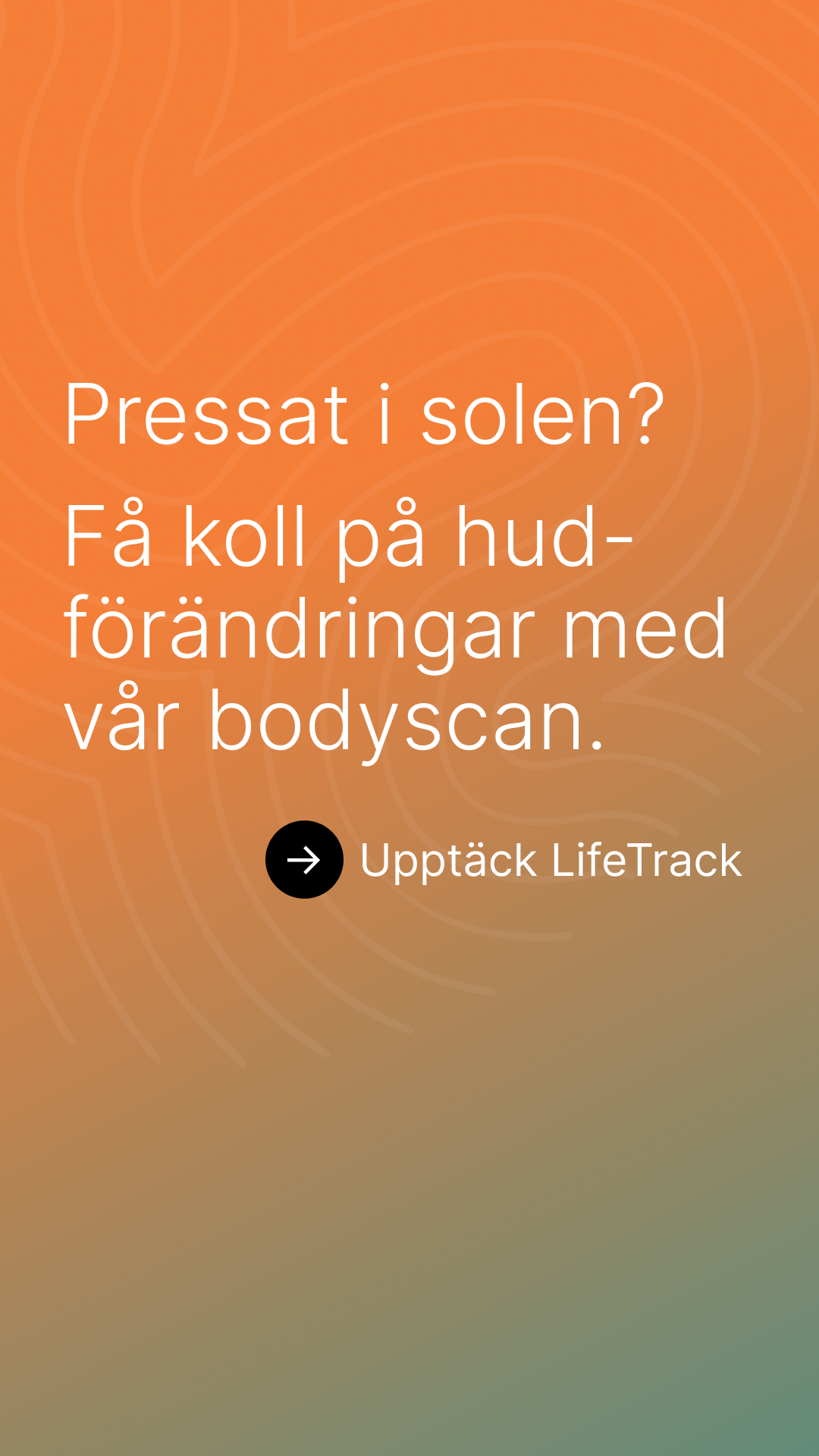 Pressat i solen? Få koll på hudförändringar med vår bodyscan.