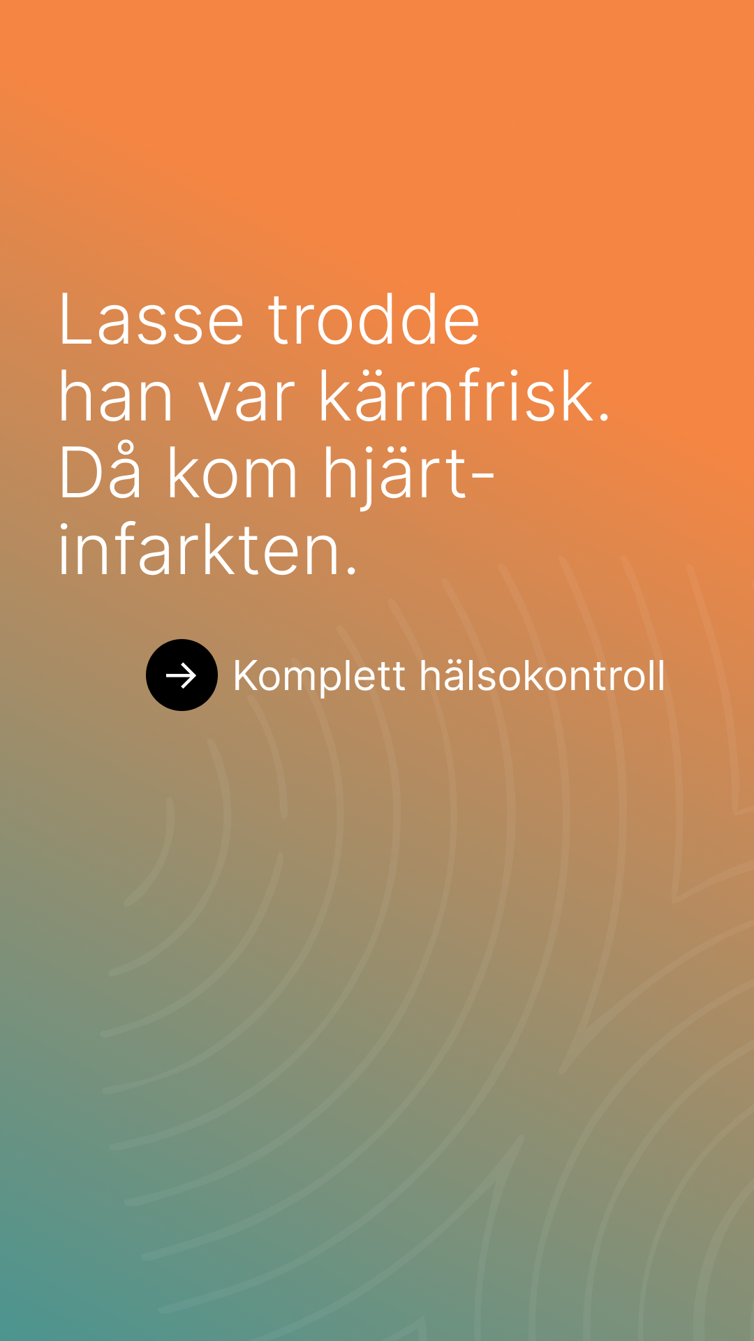 Lasse trodde han var kärnfrisk. Då kom hjärtinfarkten.